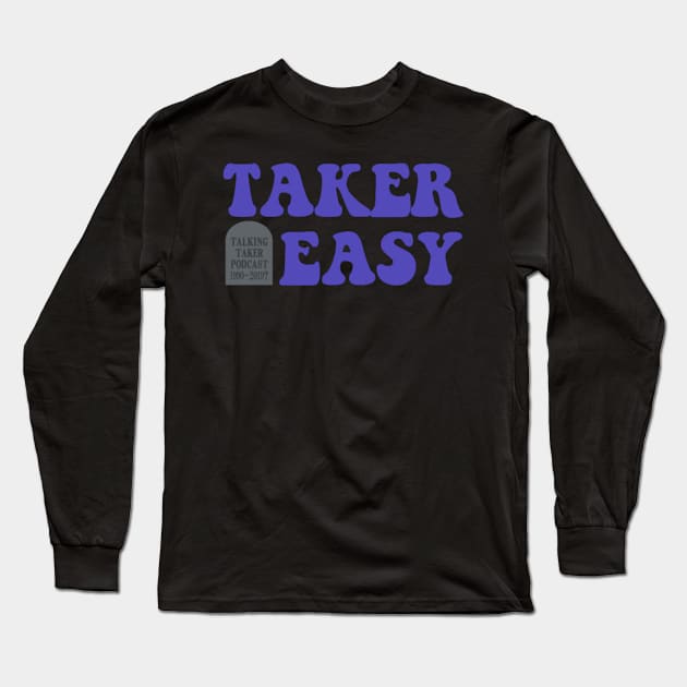 Talking Taker Podcast Long Sleeve T-Shirt by TalkingTaker